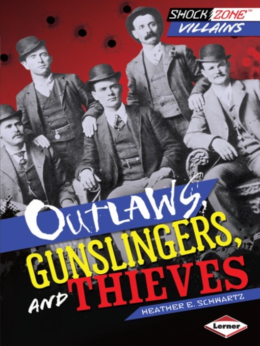 Title details for Outlaws, Gunslingers, and Thieves by Heather E. Schwartz - Available